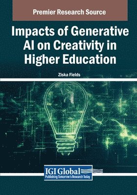 Ziska Fields - Impacts of Generative AI on Creativity in Higher Education, Häftad