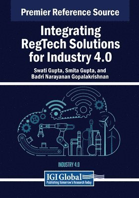 Swati Gupta, Smita Gupta - Integrating RegTech Solutions for Industry 4.0, Häftad