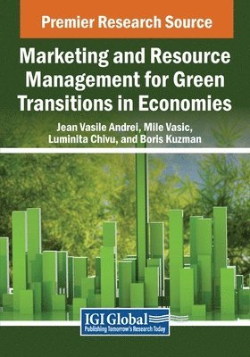 Jean-Vasile Andrei, Mile Vasic, Mile Vasi¿, Luminita Chivu - Marketing and Resource Management for Green Transitions in Economies, Häftad