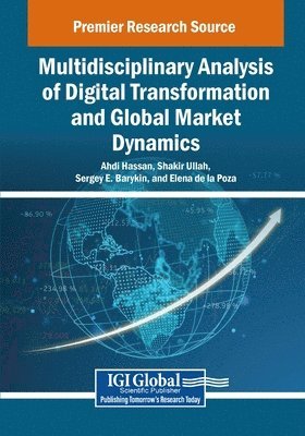 bokomslag Multidisciplinary Analysis of Digital Transformation and Global Market Dynamics