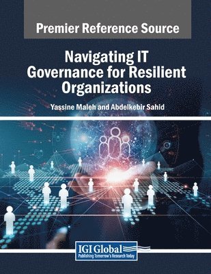 Yassine Maleh, Abdelkebir Sahid - Navigating IT Governance for Resilient Organizations, Häftad