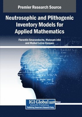 Neutrosophic and Plithogenic Inventory Models for Applied Mathematics