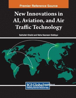 Saifullah Khalid, Neha Nazneen Siddiqui - New Innovations in AI, Aviation, and Air Traffic Technology, Häftad