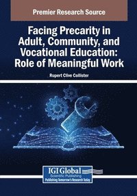 bokomslag Facing Precarity in Adult, Community, and Vocational Education: Role of Meaningful Work