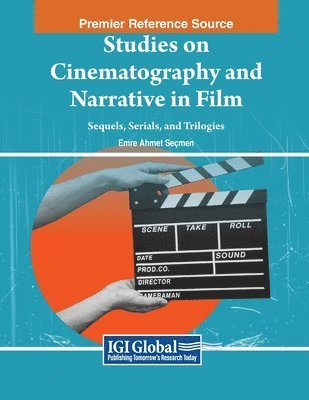 Emre Ahmet Seçmen - Studies on Cinematography and Narrative in Film: Sequels, Serials, and Trilogies, Häftad
