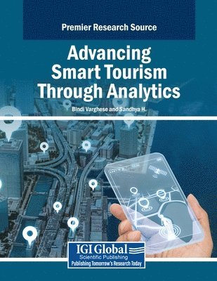 Bindi Varghese, Sandhya H - Advancing Smart Tourism Through Analytics, Häftad