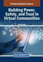 bokomslag Building Power, Safety, and Trust in Virtual Communities