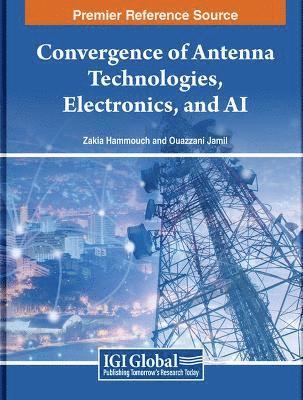 bokomslag Convergence of Antenna Technologies, Electronics, and AI