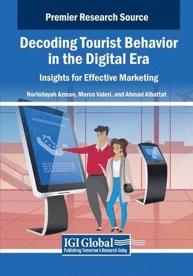 bokomslag Decoding Tourist Behavior in the Digital Era: Insights for Effective Marketing