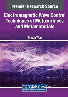 Jingda Wen - Electromagnetic Wave Control Techniques of Metasurfaces and Metamaterials, Häftad