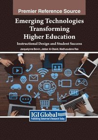 bokomslag Emerging Technologies Transforming Higher Education: Instructional Design and Student Success