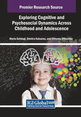 bokomslag Exploring Cognitive and Psychosocial Dynamics Across Childhood and Adolescence