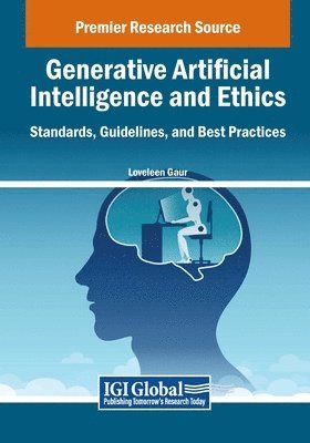 bokomslag Generative Artificial Intelligence and Ethics: Standards, Guidelines, and Best Practices