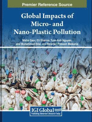 Nisha Gaur, Eti Sharma - Global Impacts of Micro- and Nano-Plastic Pollution, Häftad