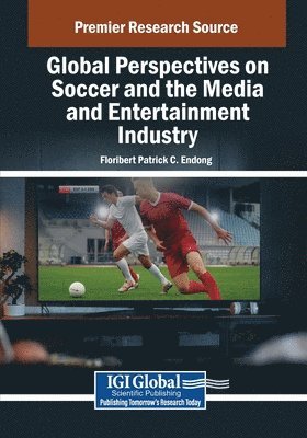 bokomslag Global Perspectives on Soccer and the Media and Entertainment Industry