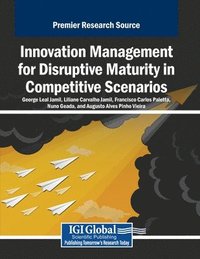 bokomslag Innovation Management for Disruptive Maturity in Competitive Scenarios