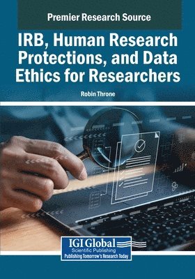 Robin Throne - IRB, Human Research Protections, and Data Ethics for Researchers, Häftad