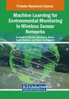 Parikshit N. Mahalle, Dattatray G. Takale - Machine Learning for Environmental Monitoring in Wireless Sensor Networks, Häftad