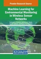 Parikshit N. Mahalle, Dattatray G. Takale, Sachin Sakhare - Machine Learning for Environmental Monitoring in Wireless Sensor Networks, Häftad