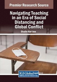 bokomslag Navigating Teaching in an Era of Social Distancing and Global Conflict