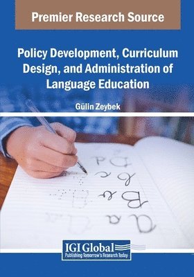 Gülin Zeybek - Policy Development, Curriculum Design, and Administration of Language Education, Häftad