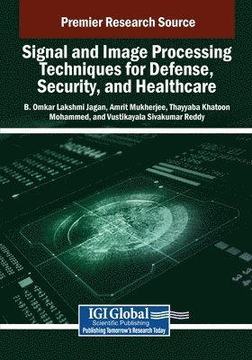 B. Omkar Lakshmi Jagan, Amrit Mukherjee - Signal and Image Processing Techniques for Defense, Security, and Healthcare, Häftad