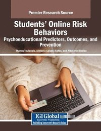 bokomslag Students' Online Risk Behaviors: Psychoeducational Predictors, Outcomes, and Prevention