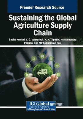 Sneha Kumari, V. G. Venkatesh - Sustaining the Global Agriculture Supply Chain, Häftad