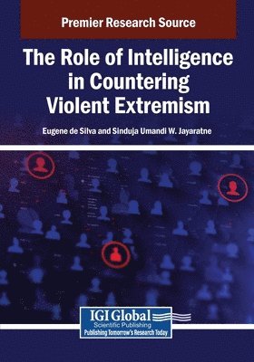 Eugene de Silva, Sinduja Umandi W. Jayaratne - The Role of Intelligence in Countering Violent Extremism, Häftad