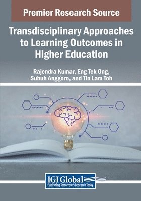 Rajendra Kumar, Eng Tek Ong - Transdisciplinary Approaches to Learning Outcomes in Higher Education, Häftad