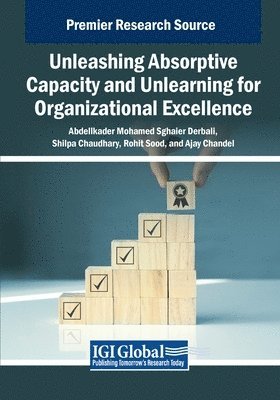 Unleashing Absorptive Capacity and Unlearning for Organizational Excellence 1