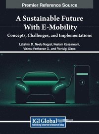 bokomslag A Sustainable Future with E-Mobility: Concepts, Challenges, and Implementations