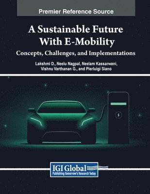 bokomslag A Sustainable Future with E-Mobility: Concepts, Challenges, and Implementations