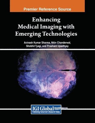 Avinash Kumar Sharma, Nitin Chanderwal - Enhancing Medical Imaging with Emerging Technologies, Häftad