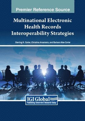 Sterling K. Carter, Christina Anastasia, Barbara Mae Carter - Multinational Electronic Health Records Interoperability Strategies, Häftad