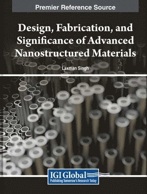 Design, Fabrication, and Significance of Advanced Nanostructured Materials 1