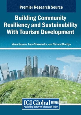 Viana Hassan, Anna Staszewska, Shivam Bhartiya - Building Community Resiliency and Sustainability With Tourism Development, Häftad