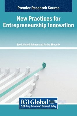Syed Ahmed Salman, Amiya Bhaumik - New Practices for Entrepreneurship Innovation, Inbunden