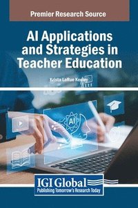 bokomslag AI Applications and Strategies in Teacher Education