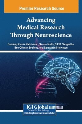 Sandeep Kumar Mathivanan, Saurav Mallik, S.K.B. Sangeetha, Ben Othman Soufiene, Saravanan Srinivasan - Advancing Medical Research Through Neuroscience, Inbunden