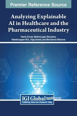 Analyzing Explainable AI in Healthcare and the Pharmaceutical Industry 1