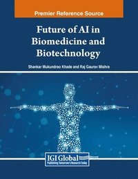 bokomslag Future of AI in Biomedicine and Biotechnology