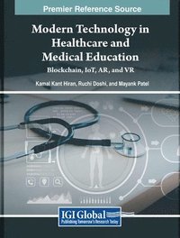 bokomslag Modern Technology in Healthcare and Medical Education: Blockchain, IoT, AR, and VR