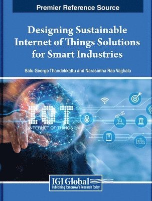 Salu George Thandekkattu, Narasimha Rao Vajjhala - Designing Sustainable Internet of Things Solutions for Smart Industries, Häftad