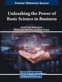 bokomslag Unleashing the Power of Basic Science in Business