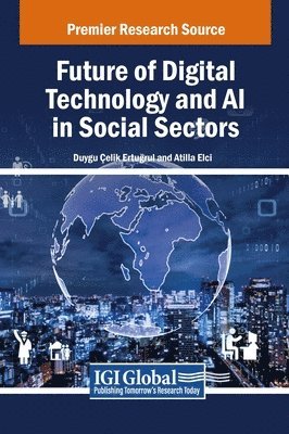 Duygu Çelik Ertu&#287;rul, Atilla Elçi, Duygu Çelik Ertugrul, Duygu Çelik Ertu¿rul - Future of Digital Technology and AI in Social Sectors, Inbunden
