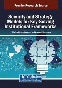 bokomslag Security and Strategy Models for Key-Solving Institutional Frameworks