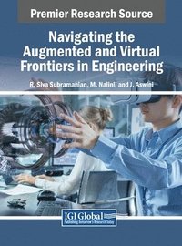 bokomslag Navigating the Augmented and Virtual Frontiers in Engineering