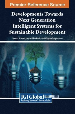 Shanu Sharma, Ayushi Prakash, Vijayan Sugumaran - Developments Towards Next Generation Intelligent Systems for Sustainable Development, Inbunden