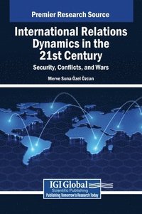 bokomslag International Relations Dynamics in the 21st Century